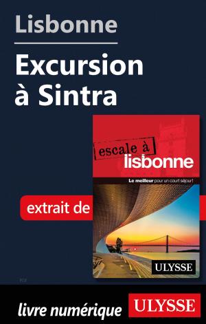 Cover of the book Lisbonne - Excursion à Sintra by Alain de la Porte, Sylvaine de la Porte