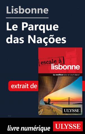 Cover of the book Lisbonne - Le Parque das Nações by Gabriel Anctil