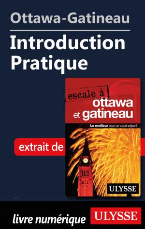 Cover of the book Ottawa-Gatineau - Introduction Pratique by Collectif Ulysse, Collectif