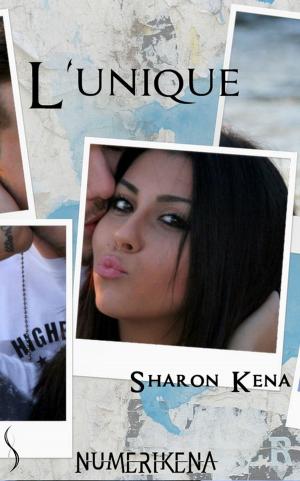 Cover of the book L'unique by Sharon Kena