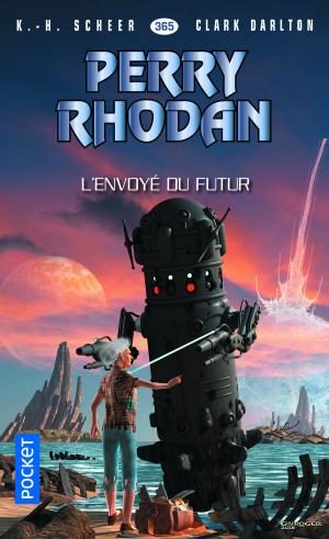 Cover of the book Perry Rhodan n°365 : L'Envoyé du Futur by Stacy GREGG, Stacy GREGG