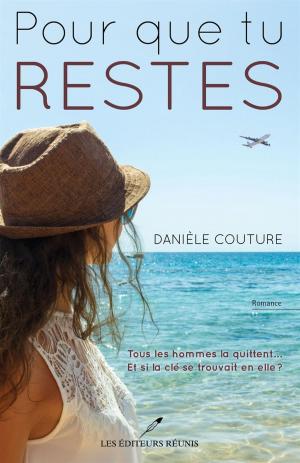 Cover of the book Pour que tu restes by Stéphanie Tétreault