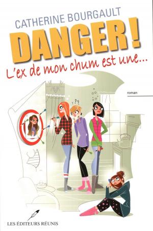 Book cover of Danger! L'ex de mon chum est une...
