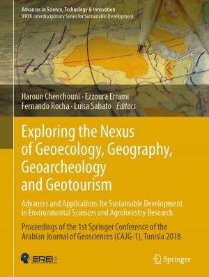 bigCover of the book Exploring the Nexus of Geoecology, Geography, Geoarcheology and Geotourism: Advances and Applications for Sustainable Development in Environmental Sciences and Agroforestry Research by 