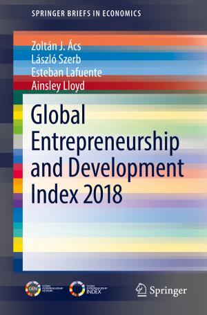 Cover of the book Global Entrepreneurship and Development Index 2018 by Nanda Dulal Jana, Swagatam Das, Jaya Sil
