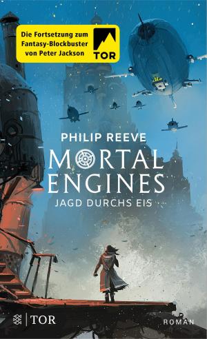 Cover of the book Mortal Engines - Jagd durchs Eis by Iulian Ionescu, E. E. King, Hank Quense, Jeremy Szal, Lynette Mejia, Paul Roberge, Rachel Hochberg, Johnny Compton, Clint Spivey