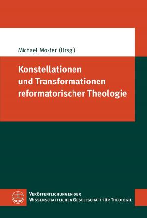 Cover of Konstellationen und Transformationen reformatorischer Theologie