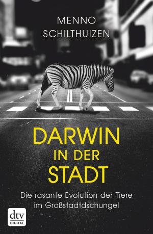Cover of the book Darwin in der Stadt Die rasante Evolution der Tiere im Großstadtdschungel by Linus Geschke