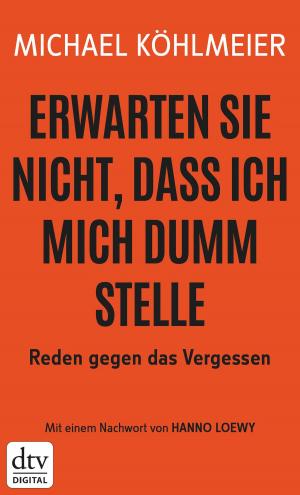 Cover of the book Erwarten Sie nicht, dass ich mich dumm stelle by Sandra Lüpkes