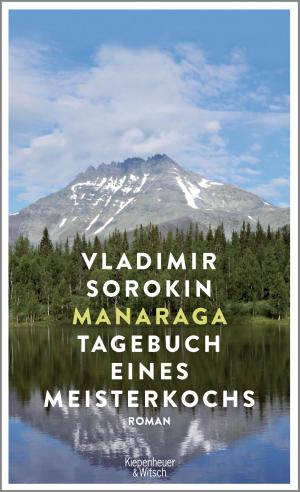 Cover of the book Manaraga. Tagebuch eines Meisterkochs by Birger Sellin