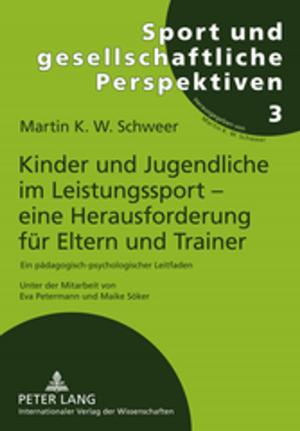 Cover of the book Kinder und Jugendliche im Leistungssport eine Herausforderung fuer Eltern und Trainer by Raphael Neelamkavil