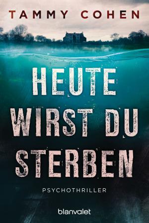 Cover of the book Heute wirst du sterben by Peter P. Sellers