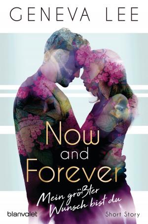Cover of the book Now and Forever - Mein größter Wunsch bist du by Tony Gonzales