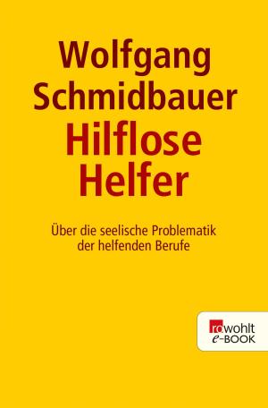 Cover of the book Die hilflosen Helfer by Hella von Sinnen, Cornelia Scheel