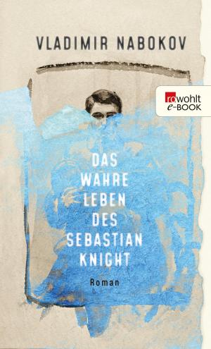 Cover of the book Das wahre Leben des Sebastian Knight by David Wagner