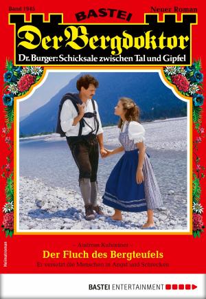 Book cover of Der Bergdoktor 1945 - Heimatroman