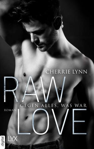 bigCover of the book Raw Love - Gegen alles, was war by 