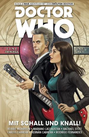 Book cover of Doctor Who - Der Zwölfte Doctor, Band 6 - Mit Schall und Knall