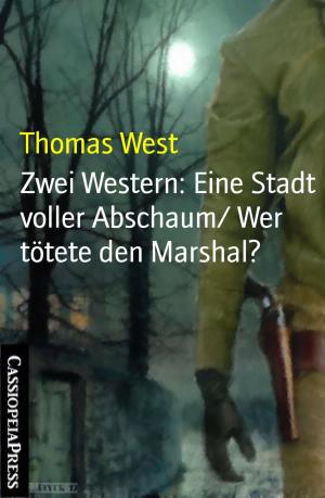Book cover of Zwei Western: Eine Stadt voller Abschaum/ Wer tötete den Marshal?