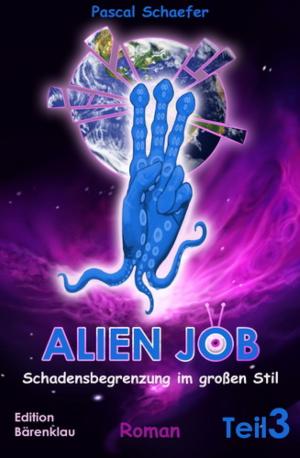 Cover of the book Alien Job Teil 3: Schadensbegrenzung im großen Stil by Jan Gardemann