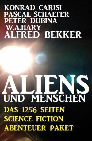 Book cover of Aliens und Menschen - Das 1256 Seiten Science Fiction Abenteuer Paket