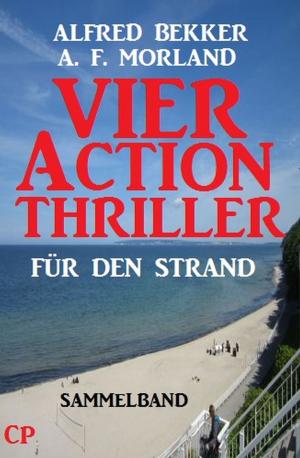 Cover of the book Vier Action Thriller für den Strand by Alfred Bekker, Jan Gardemann, Ann Murdoch
