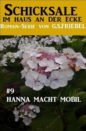 Cover of the book Schicksale im Haus an der Ecke #9: Hanna macht mobil by John F. Beck