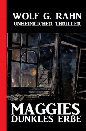 Cover of the book Maggies dunkles Erbe by Karl Plepelits