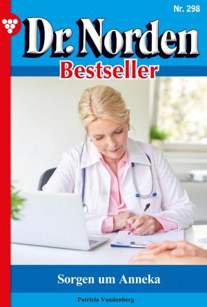Book cover of Dr. Norden Bestseller 298 – Arztroman