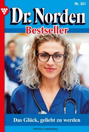 Cover of the book Dr. Norden Bestseller 301 – Arztroman by Michaela Dornberg