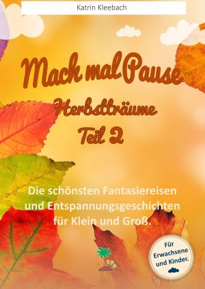 Cover of the book Mach mal Pause - Herbstträume Teil 2 by Judith und Urs Parolo