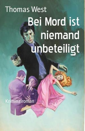 Cover of the book Bei Mord ist niemand unbeteiligt by Mike Zimmerman