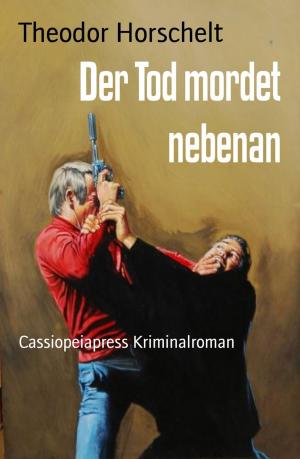 Cover of the book Der Tod mordet nebenan by Alfred Bekker