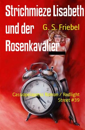 Cover of the book Strichmieze Lisabeth und der Rosenkavalier by Tina Berg