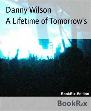 Cover of the book A Lifetime of Tomorrow's by Montague Summers