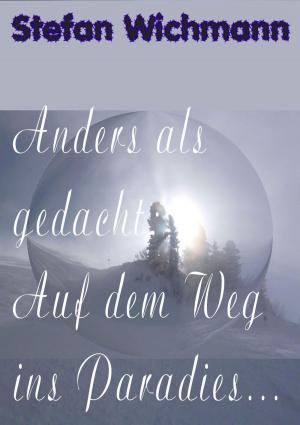 Cover of the book Anders als gedacht: Auf dem Weg ins Paradies ... by Alessandro Dallmann