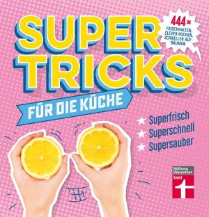 Cover of the book Supertricks für die Küche by Karl-Gerhard Haas, Rüdiger Krisch, Werner Siepe, Frank Steeger
