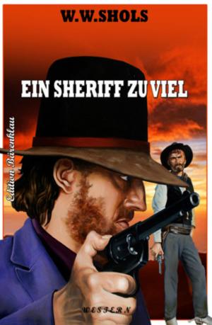 Cover of the book Ein Sheriff zu viel by Cedric Balmore