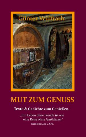 Cover of the book Mut zum Genuss by Walter R. Kaiser