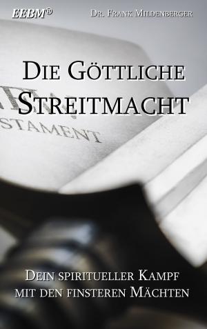 Cover of the book Die Göttliche Streitmacht by Rolf  Friedrich Schuett