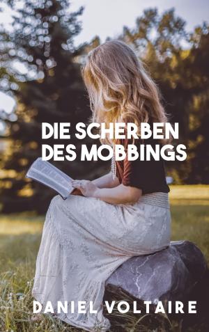 Cover of the book Die Scherben des Mobbings by Roy Swanepoel
