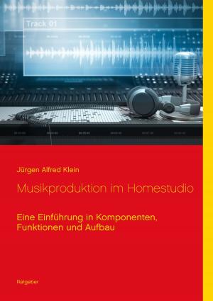 Cover of the book Musikproduktion im Homestudio by Britta Kummer, Ede Niemeier