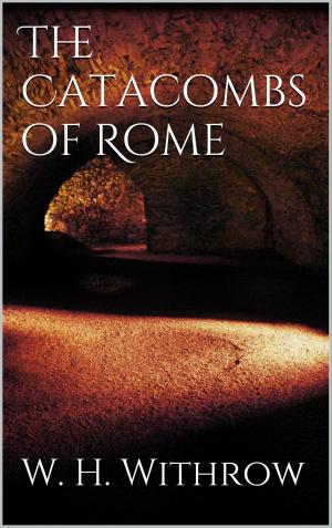 Cover of the book The Catacombs of Rome by Oliver Leu