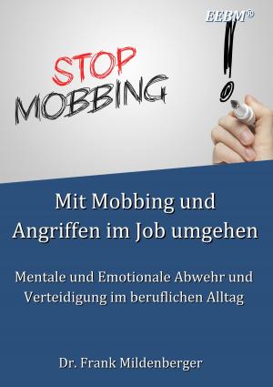 Cover of the book Mit Mobbing und Angriffen im Job umgehen by Jeanne-Marie Delly
