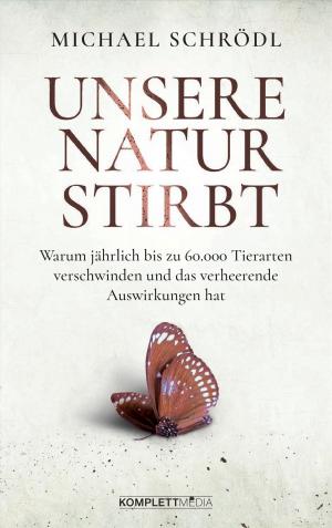 Cover of the book Unsere Natur stirbt by Ernst Peter Fischer