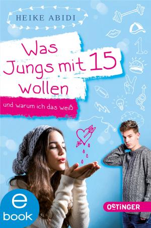 Cover of the book Was Jungs mit 15 wollen und warum ich das weiß by Karen-Susan Fessel