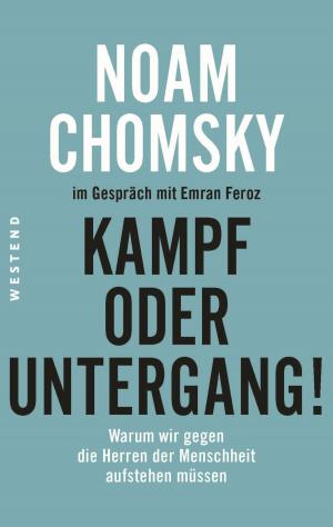 Cover of the book Kampf oder Untergang! by Ulrike Herrmann