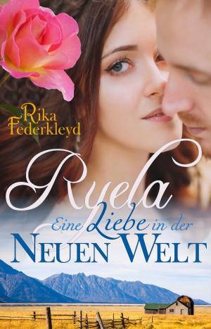 Cover of the book Ryela - Eine Liebe in der Neuen Welt by Greta L. Vox