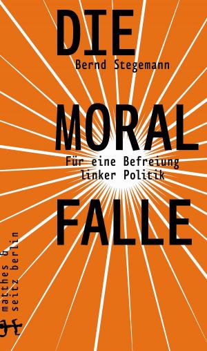 Cover of the book Die Moralfalle by Marie Gamillscheg