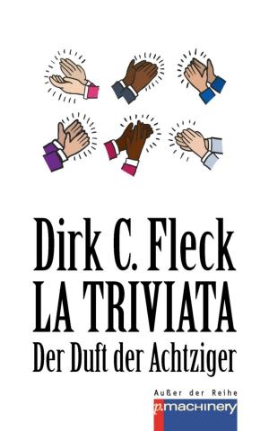 Cover of the book LA TRIVIATA by Dirk C. Fleck